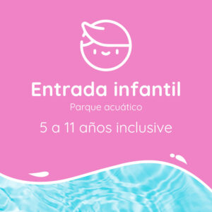 Entrada general infantil (venta anticipada)